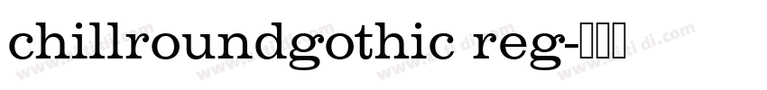 chillroundgothic reg字体转换
